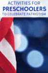 Activities for Preschoolers to Celebrate Patriotism