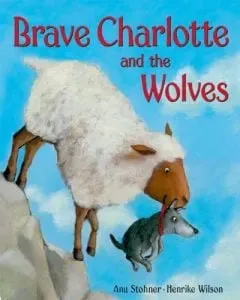 Brave Charlotte and the Wolves Books about courage