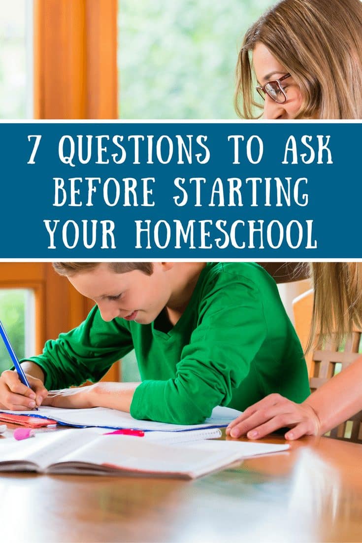 7 Questions to Ask Before Starting Your Homeschool