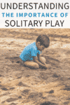 The Importance of Solitary Play
