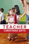 Teacher Christmas Gifts