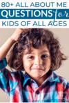 80+ All About Me Questions for Kids